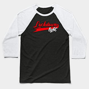 Lockdown Light 2021 New Corona Lockdown Covid-19 Baseball T-Shirt